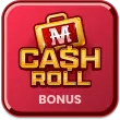 Cash Roll Bonus