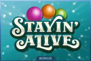 Stayin Alive Bonus